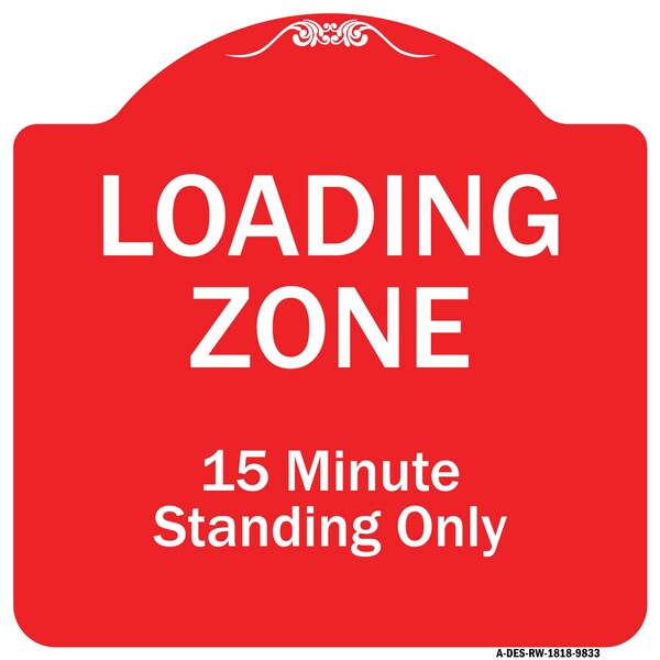 Signmission Loading Zone 15 Minutes Standing Heavy-Gauge Aluminum Architectural Sign, 18" x 18", RW-1818-9833 A-DES-RW-1818-9833 - main